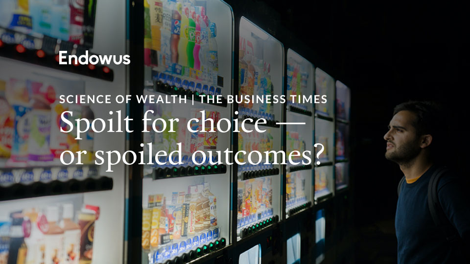 Investments and retirement planning: Spoilt for choice or spoiled outcomes?